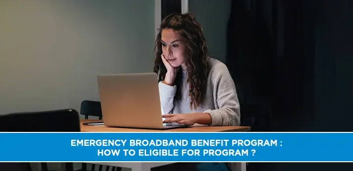 Emergency Broadband Benefit Program: How to eligible for program?