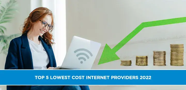 Top 5 Lowest Cost Internet Providers 2022 CtvforMe   Top 5 Lowest Cost Internet Providers 2022.webp