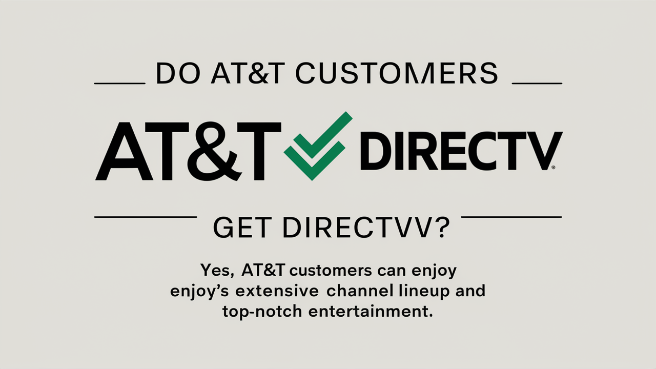 Do AT&T customers get DIRECTV?