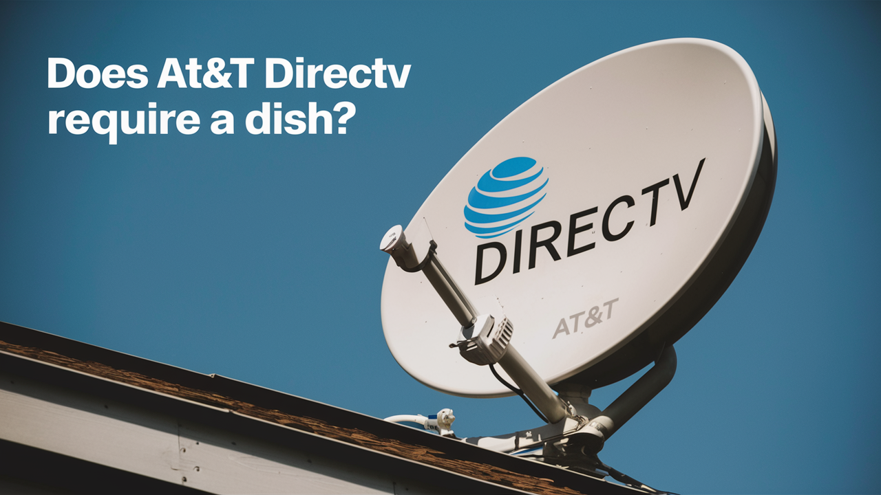 Does ATT DIRECTV require a dish?