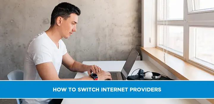 How to switch internet providers ?