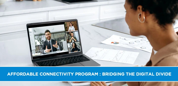 Affordable Connectivity Program : Bridging the Digital Divide