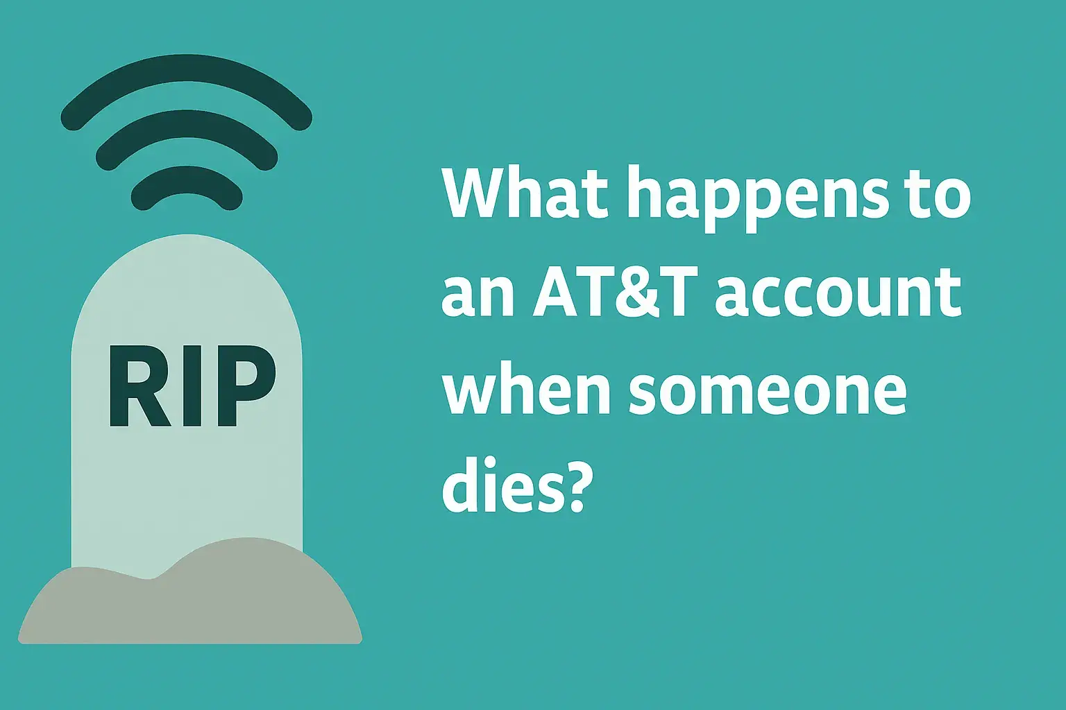 What happens to an AT&T account when someone dies?
